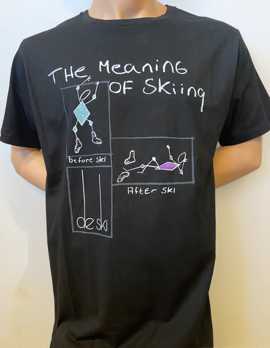 The Meaning of Skiing - T-Shirt