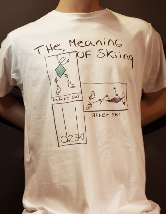 The Meaning of Skiing - T-Shirt